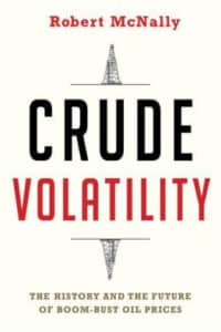 Crude Volatility: The History and the Future of Boom-Bust Oil Prices