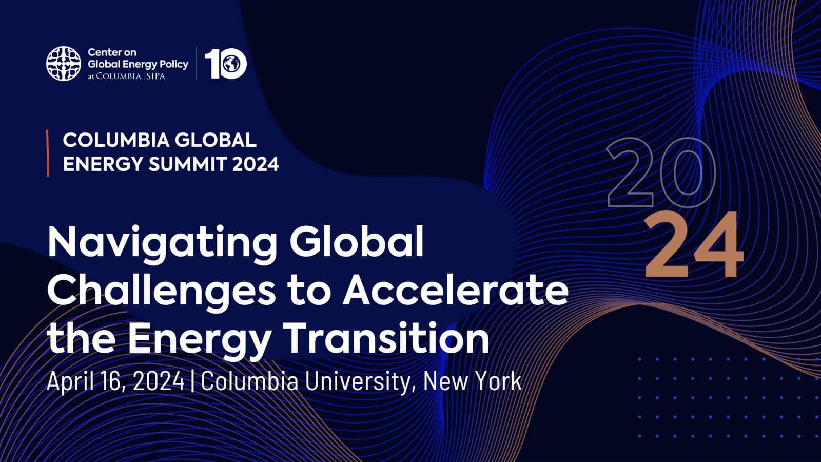 Columbia Global Energy Summit 2024 Center on Global Energy Policy at